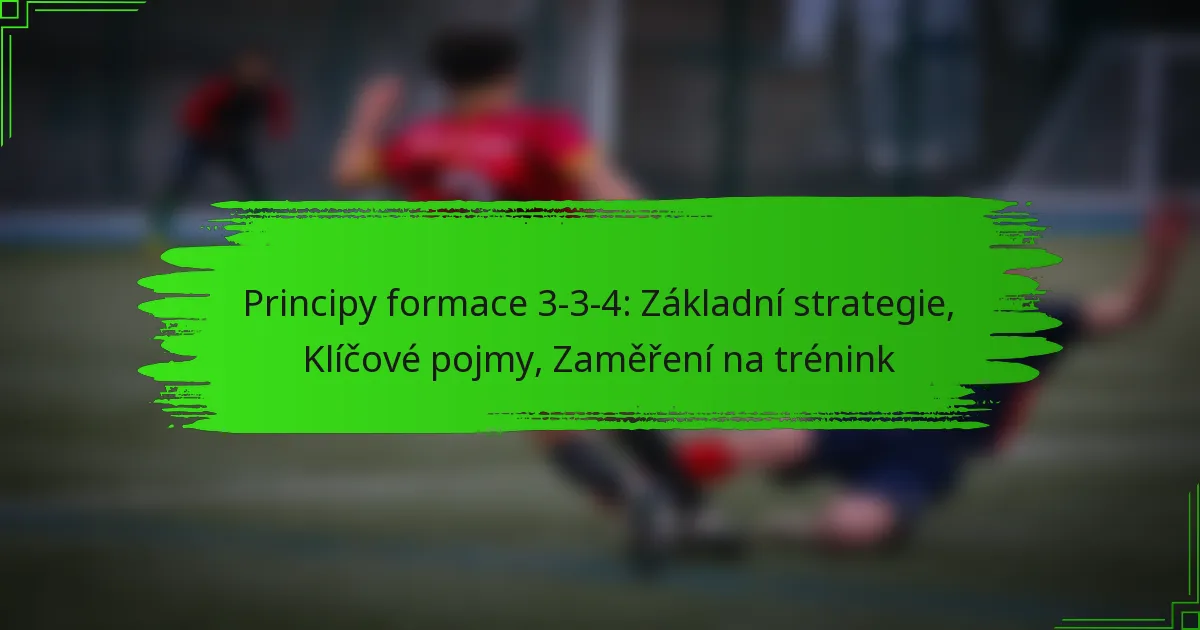 Principy formace 3-3-4: Základní strategie, Klíčové pojmy, Zaměření na trénink