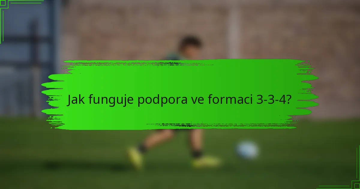 Jak funguje podpora ve formaci 3-3-4?