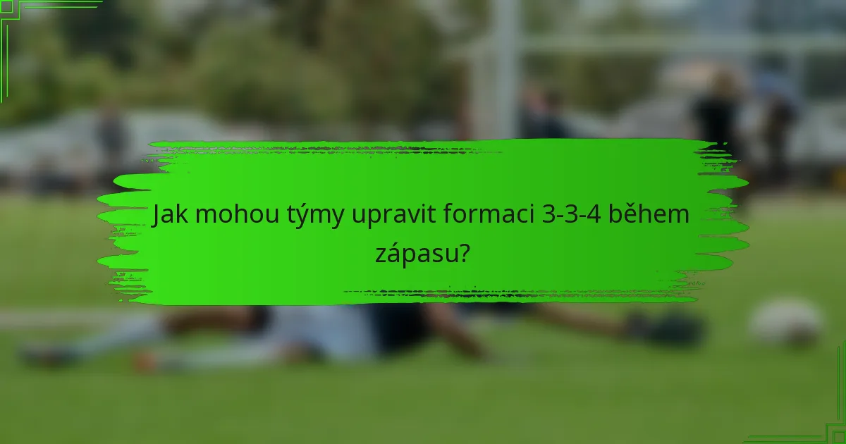 Jak mohou týmy upravit formaci 3-3-4 během zápasu?
